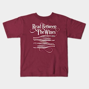 Read Between The Wines - funny wine drinker Kids T-Shirt